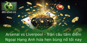 Arsenal vs Liverpool - Trận cầu tâm điểm Ngoại Hạng Anh hứa hẹn bùng nổ tối nay 5 Arsenal Vs Liverpool Tran Cau Tam Iem Ngoai Hang Anh Hua Hen Bung No Toi Nay