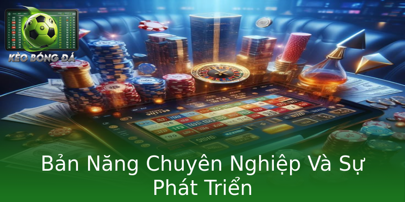 Bản Năng Chuyên Nghiệp Và Sự Phát Triển Bản Năng Chuyên Nghiệp Và Sự Phát Triển