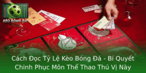 Cách Đọc Tỷ Lệ Kèo Bóng Đá - Bí Quyết Chinh Phục Môn Thể Thao Thú Vị Này 1 Cach Oc Ty Le Keo Bong A Bi Quyet Chinh Phuc Mon The Thao Thu Vi Nay