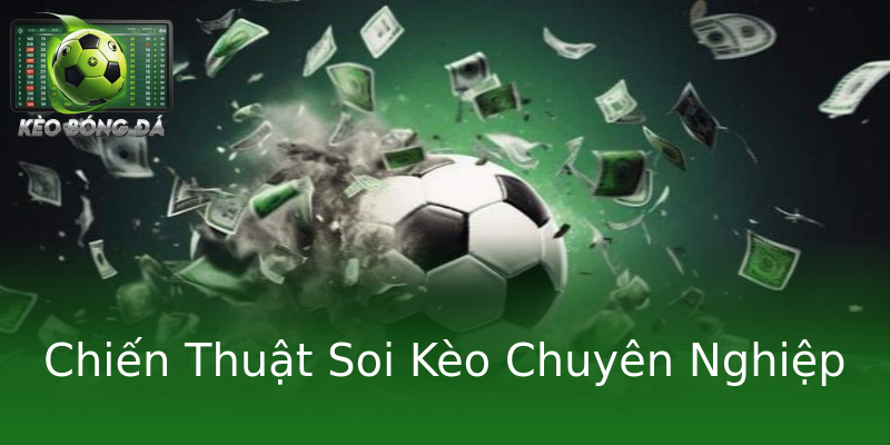 Chiến Thuật Soi Kèo Chuyên Nghiệp Chiến Thuật Soi Kèo Chuyên Nghiệp