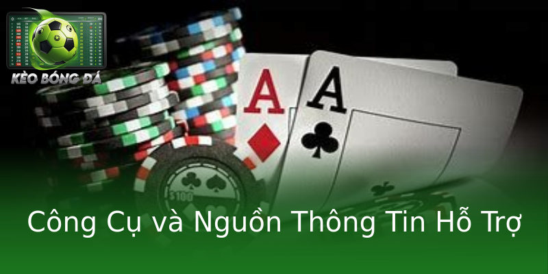 Công Cụ và Nguồn Thông Tin Hỗ Trợ Công Cụ và Nguồn Thông Tin Hỗ Trợ