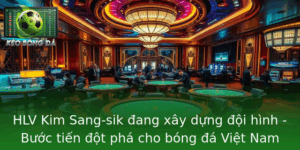 HLV Kim Sang-sik đang xây dựng đội hình - Bước tiến đột phá cho bóng đá Việt Nam 1 Hlv Kim Sang Sik Ang Xay Dung Oi Hinh Buoc Tien Ot Pha Cho Bong A Viet Nam