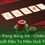 Kèo Chấp Bóng Đá - Chiến Thuật Đầu Tư Hiệu Quả A-Z 2 Keo Chap Trong Bong A Chien Thuat Va Bi Quyet Au Tu Hieu Qua Tu A Z