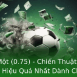 Kèo Nửa Một (0.75) - Chiến Thuật Hiệu Quả Nhất 2 Keo Nua Mot 075 Chien Thuat Chon Keo Bong A Hieu Qua Nhat Danh Cho Nguoi Yeu Thich Cuoc