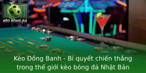 Hướng Dẫn Kèo Đồng Banh - Bóng Đá Nhật Bản 2025 3 Keo Ong Banh Bi Quyet Chien Thang Trong The Gioi Keo Bong A Nhat Ban