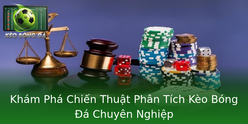 Khám Phá Chiến Thuật Phân Tích Kèo Bóng Đá Chuyên Nghiệp Khám Phá Chiến Thuật Phân Tích Kèo Bóng Đá Chuyên Nghiệp