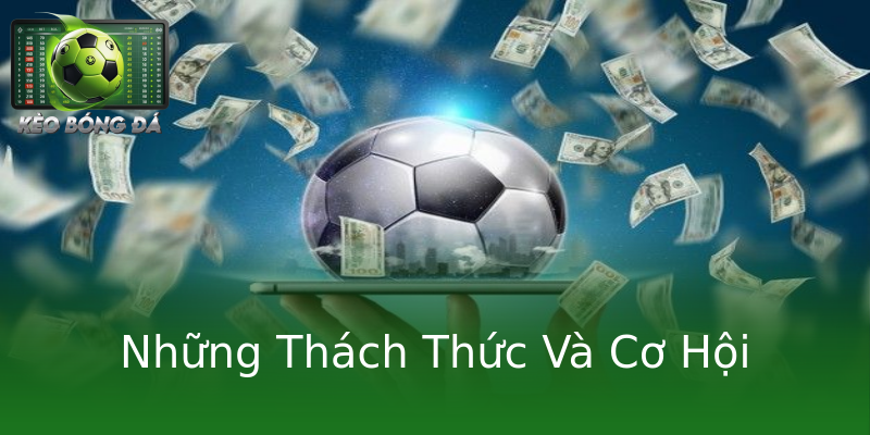 Những Thách Thức Và Cơ Hội Những Thách Thức Và Cơ Hội