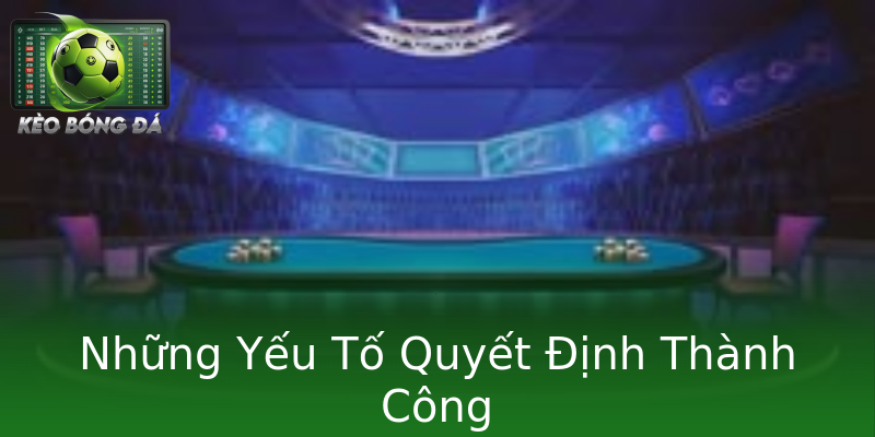 Những Yếu Tố Quyết Định Thành Công Những Yếu Tố Quyết Định Thành Công