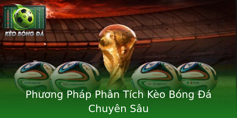 Phương Pháp Phân Tích Kèo Bóng Đá Chuyên Sâu Phương Pháp Phân Tích Kèo Bóng Đá Chuyên Sâu