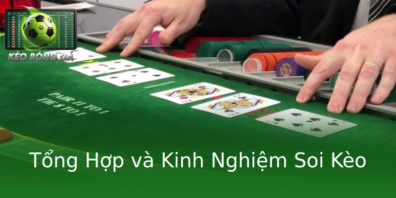 Tổng Hợp và Kinh Nghiệm Soi Kèo Tổng Hợp và Kinh Nghiệm Soi Kèo