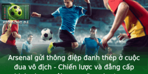 Arsenal gửi thông điệp đanh thép ở cuộc đua vô địch - Chiến lược và đẳng cấp chinh phục ngôi vương Premier League 9 Arsenal Gui Thong Iep Anh Thep O Cuoc Ua Vo Ich Chien Luoc Va Ang Cap Chinh Phuc Ngoi Vuong Premier