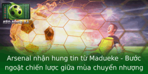 Arsenal nhận hung tin từ Madueke - Bước ngoặt chiến lược giữa mùa chuyển nhượng 2025 9 Arsenal Nhan Hung Tin Tu Madueke Buoc Ngoat Chien Luoc Giua Mua Chuyen Nhuong 2025