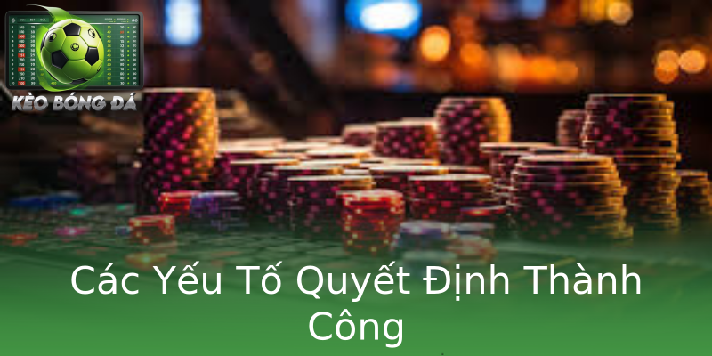Các Yếu Tố Quyết Định Thành Công Các Yếu Tố Quyết Định Thành Công