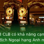 Chỉ có 3 CLB có khả năng cạnh tranh chức vô địch Ngoại hạng Anh mùa này - Cuộc đua khốc liệt của thể thao đỉnh cao 2 Chi Co 3 Clb Co Kha Nang Canh Tranh Chuc Vo Ich Ngoai Hang Anh Mua Nay Cuoc Ua Khoc Liet Cua The Tha