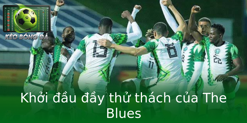 Khởi đầu đầy thử thách của The Blues Khởi đầu đầy thử thách của The Blues