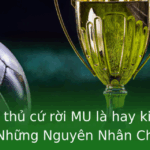 Lý do cầu thủ cứ rời MU là hay kinh khủng - Bật Mí Những Nguyên Nhân Chấn Động 2 Ly Do Cau Thu Cu Roi Mu La Hay Kinh Khung Bat Mi Nhung Nguyen Nhan Chan Ong