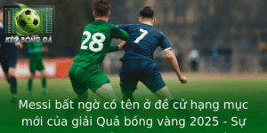Messi bất ngờ có tên ở đề cử hạng mục mới của giải Quả bóng vàng 2025 - Sự kiện làm chao đảo làng bóng đá thế giới 2 Messi Bat Ngo Co Ten O E Cu Hang Muc Moi Cua Giai Qua Bong Vang 2025 Su Kien Lam Chao Ao Lang Bong A