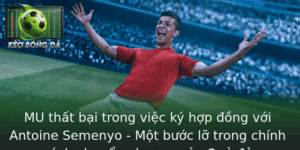 MU thất bại trong việc ký hợp đồng với Antoine Semenyo - Một bước lỡ trong chính sách chuyển nhượng của Quỷ đỏ 1 Mu That Bai Trong Viec Ky Hop Ong Voi Antoine Semenyo Mot Buoc Lo Trong Chinh Sach Chuyen Nhuong Cua