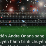 MU tống tiễn Andre Onana sang đội bóng mới - Chuyến hành trình chuyển nhượng khiến giới bóng đá rúng động 2 Mu Tong Tien Andre Onana Sang Oi Bong Moi Chuyen Hanh Trinh Chuyen Nhuong Khien Gioi Bong A Rung Ong