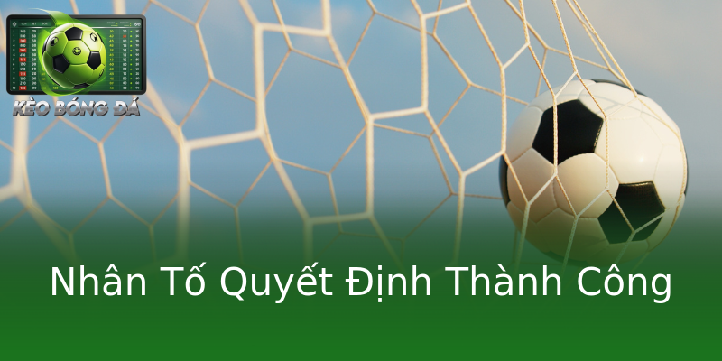 Nhân Tố Quyết Định Thành Công Nhân Tố Quyết Định Thành Công