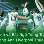 Kịch Tính và Bất Ngờ Trong Trận Đấu Ngoại Hạng Anh Liverpool Thua Chelsea Phút Bù - Kèo Bóng Đá Đáng Chú Ý 2 Kich Tinh Va Bat Ngo Trong Tran Au Ngoai Hang Anh Liverpool Thua Chelsea Phut Bu Keo Bong A Ang Chu 1