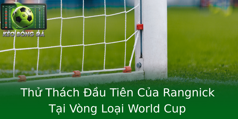 Thử Thách Đầu Tiên Của Rangnick Tại Vòng Loại World Cup Thử Thách Đầu Tiên Của Rangnick Tại Vòng Loại World Cup