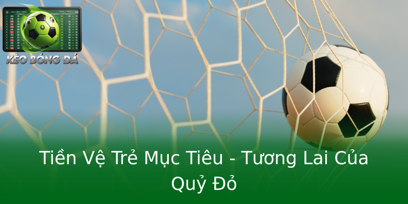 Tiền Vệ Trẻ Mục Tiêu - Tương Lai Của Quỷ Đỏ Tiền Vệ Trẻ Mục Tiêu - Tương Lai Của Quỷ Đỏ